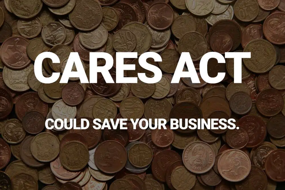 The CARES Act Could Save Your Business