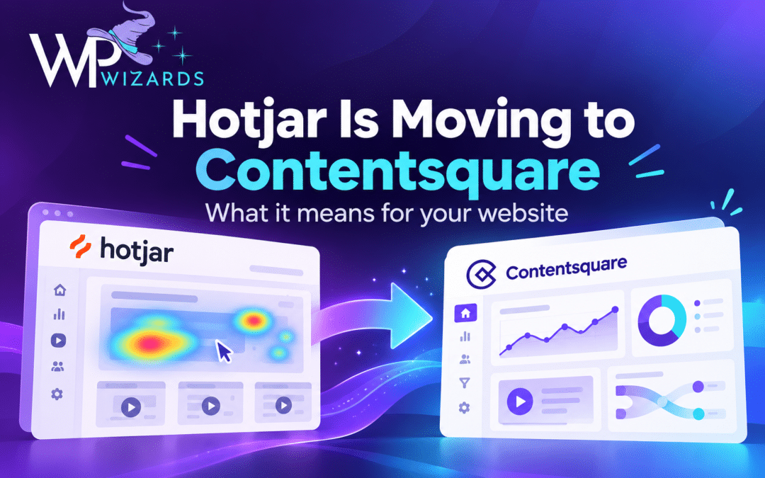 Hotjar Is Moving to Contentsquare: What WP Wizards Clients Need to Know